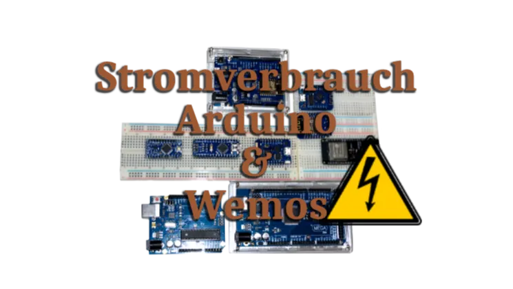 Stromverbrauch Arduino & Wemos Boards